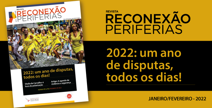 Revista Reconexão Periferias: 2022, Ano de Disputas
