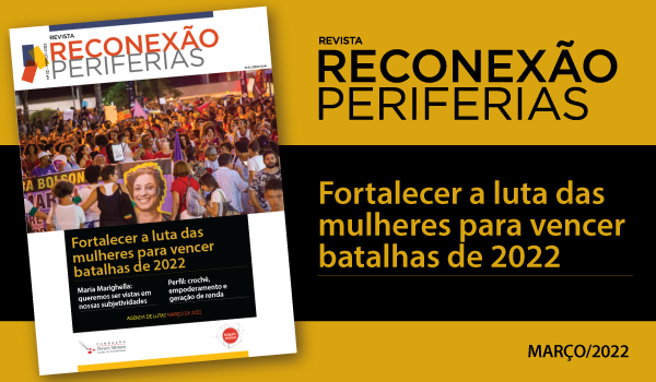 Reconexão Periferias: Fortalecer Mulheres para Vencer Batalhas 2022