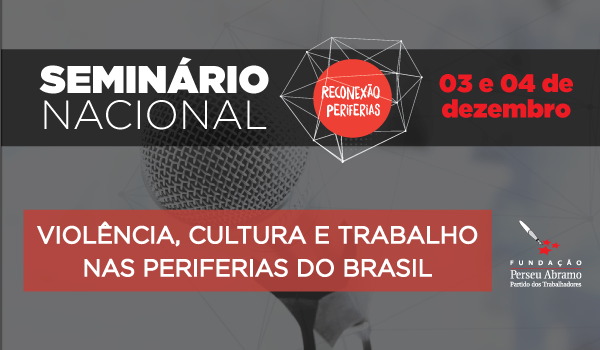 Seminário Nacional: Violência, Cultura e Trabalho nas Periferias