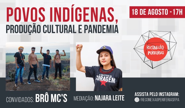 Povos Indígenas, Cultura e Pandemia: Debate com Brô MC's e Nájara Leite