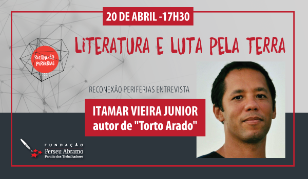 "Literatura e Luta pela Terra" com Itamar Vieira Junior.