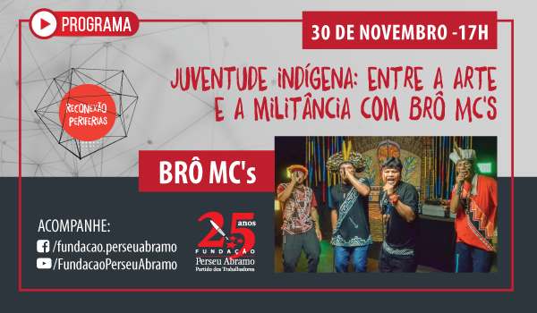 Juventude Indígena: Arte e Militância com Brô MC's