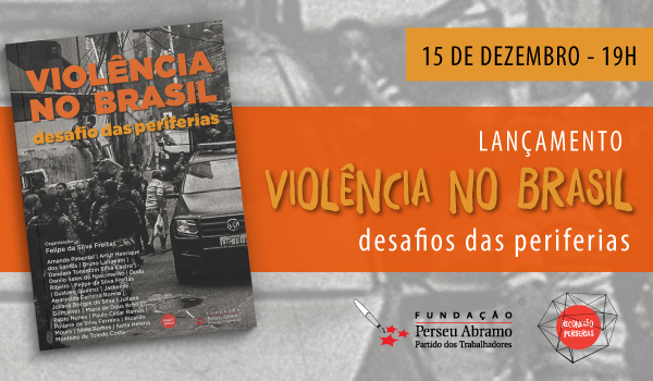Lançamento Livro Violência no Brasil: Desafio das Periferias