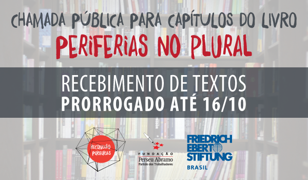 Chamada de capítulos: "Periferias no Plural", prazo prorrogado.
