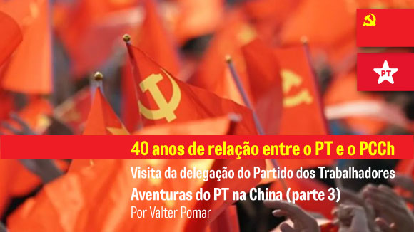 PT e PCCh: 40 anos de relação e visita à China