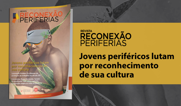 Edição da revista Reconexão Periferias aborda desafios das juventudes periféricas