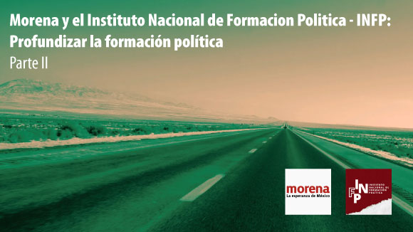 Morena e INFP: Aprofundando a Formação Política (Parte II)