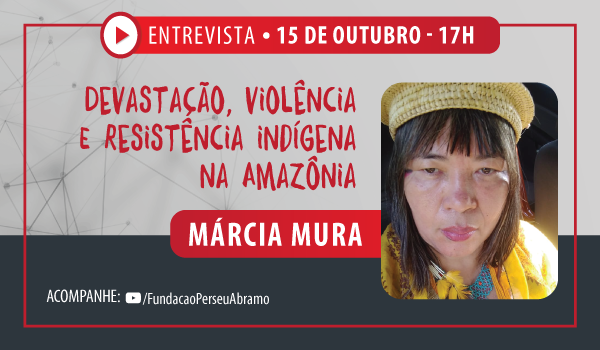 Márcia Mura fala da resistência de seu povo à devastação na Amazônia