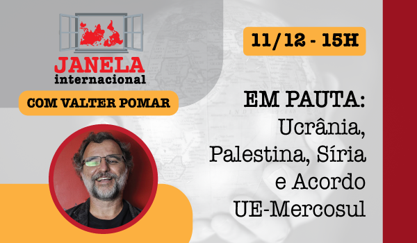 Ucrânia, Palestina, Síria e Acordo UE-Mercosul são temas do Janela Internacional