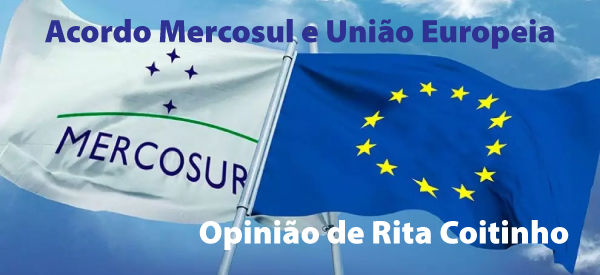 Acordo Mercosul UE: Análise de Rita Coitinho