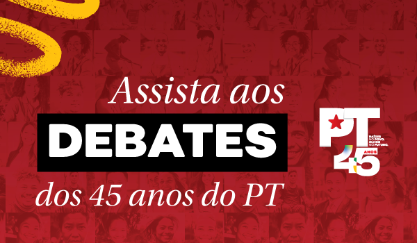 PT 45 anos: debates sobre setoriais, COP30, internacional e ato político disponíveis em vídeo