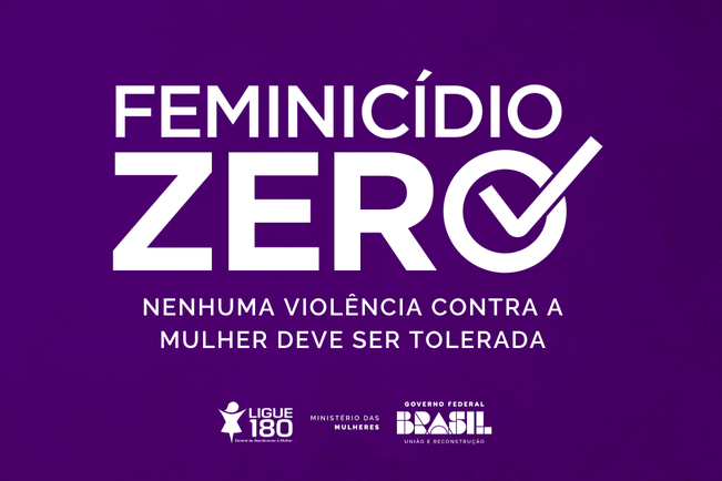 Feminicídio Zero: Tolerância Zero à Violência Contra a Mulher
