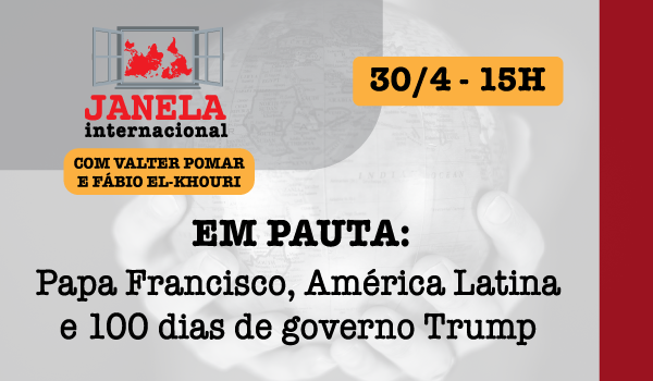 Papa Francisco, América Latina e 100 dias de Trump no Janela Internacional