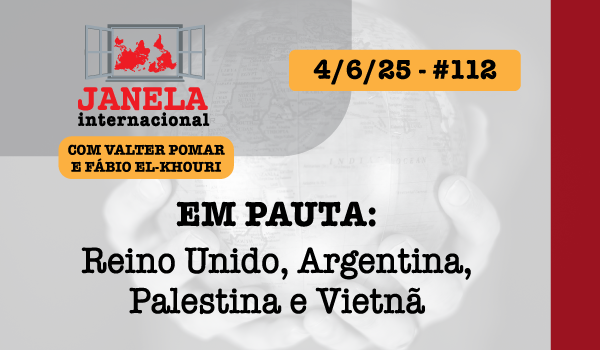 Reino Unido, Argentina, Palestina e Vietnã são temas do Janela Internacional