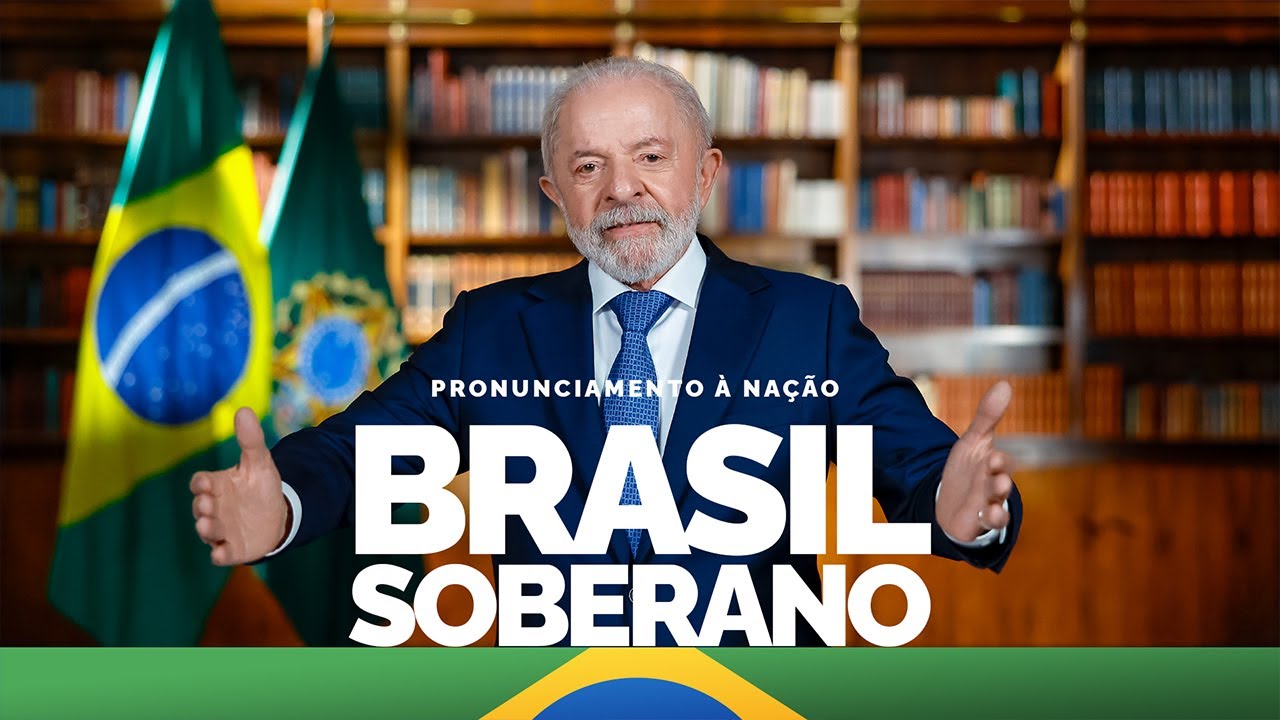 Lula: Pronunciamento à Nação e o Brasil Soberano