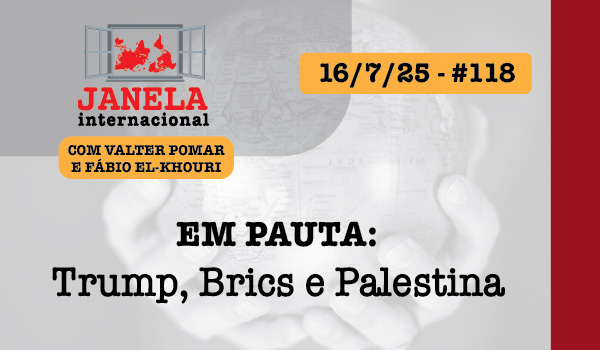 Trump, Brics e Palestina são temas do Janela Internacional
