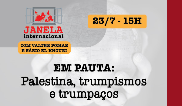 Palestina, Brasil e governo Trump no Janela Internacional