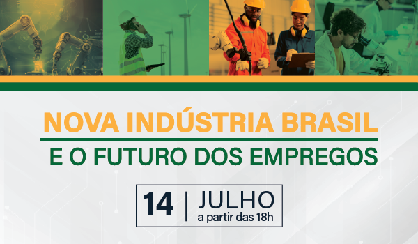 Programa Nova Indústria Brasil é tema de seminário  