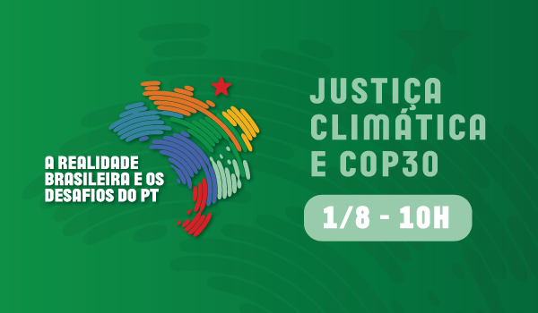 FPA promove seminário sobre Justiça Climática e COP30 durante 17º Encontro Nacional do PT