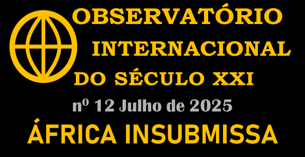 Boletim de Conjuntura do Observatório Internacional do século XXI nº 12: África insubmissa