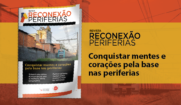 Conquistar mentes e corações pela base nas periferias