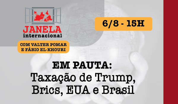 Taxação de Trump, Brics, EUA e Brasil