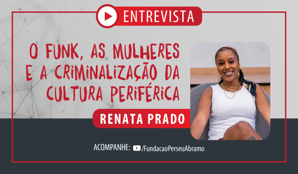 Renata Prado fala do funk como cultura emancipadora