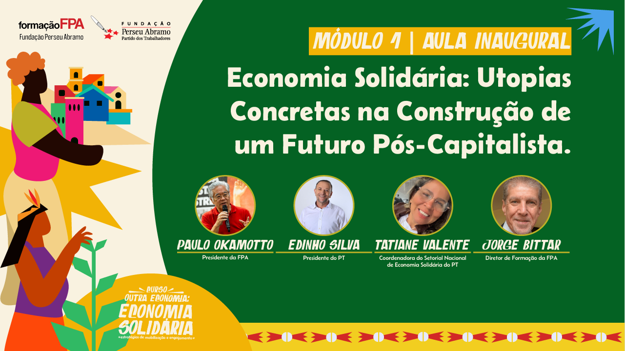 Aula Inaugural do curso Outra Economia: Economia Solidária - Estratégias de Mobilização e Engajamento