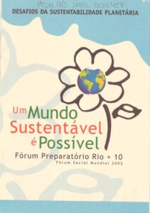 Desafios da Sustentabilidade Planetária. Um Mundo Sustentável é Possível.