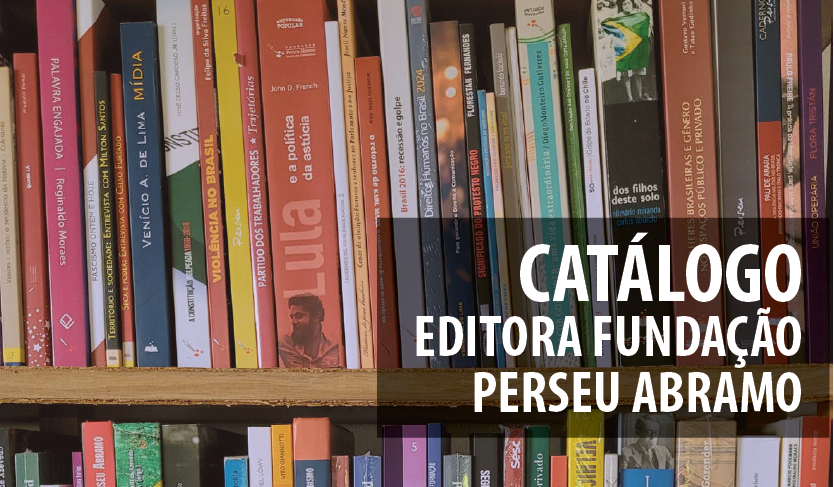 Fundação Perseu Abramo lança catálogo completo e relança clássicos para celebrar 28 anos de sua editora