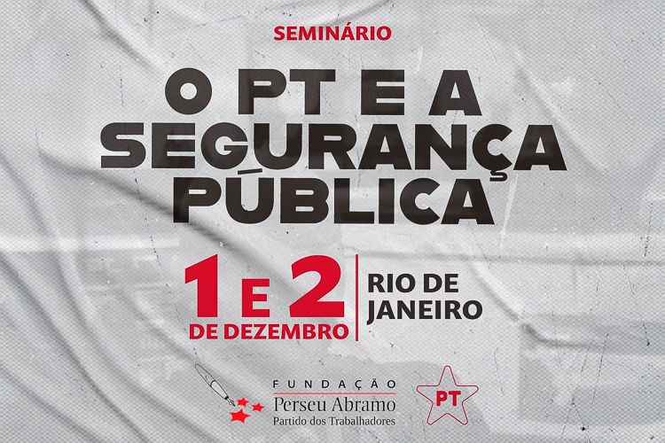 Seminário PT/FPA sobre segurança pública acontece no RJ