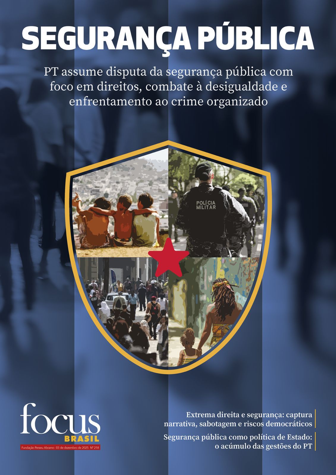 Focus Brasil #218 – Segurança Pública: PT foca no combate à desigualdade e ao crime organizado