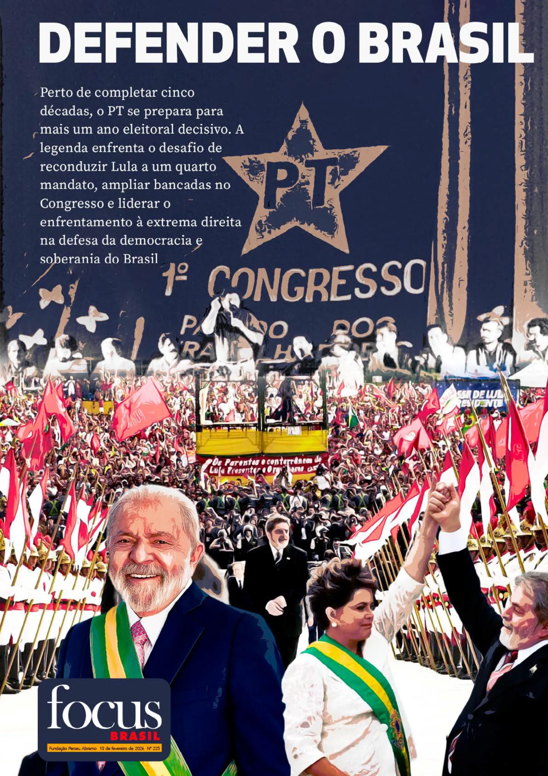 Focus Brasil #225 – PT 46 anos: Lula convoca partido para a disputa de 2026