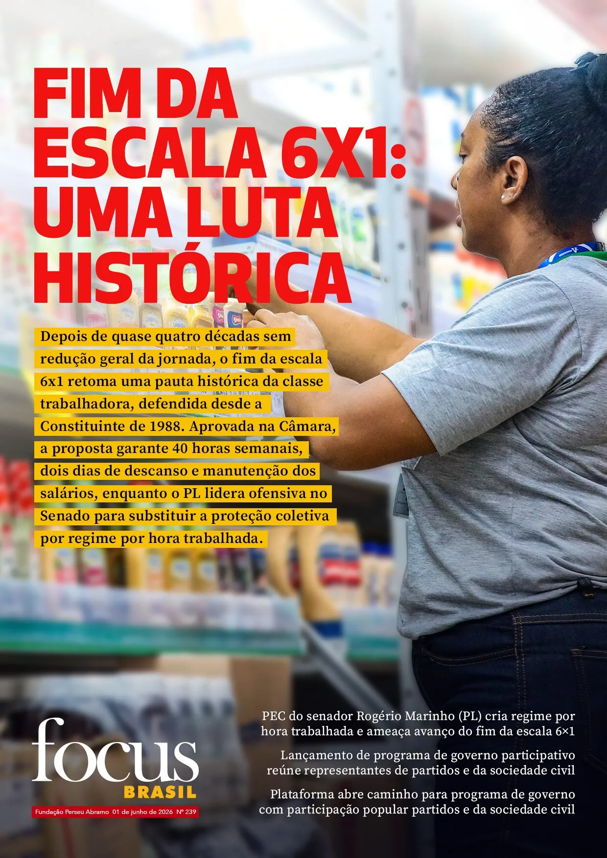 Focus Brasil #239 – Luta de quase 40 anos: fim da escala 6×1 chega ao Senado sob ofensiva do PL
