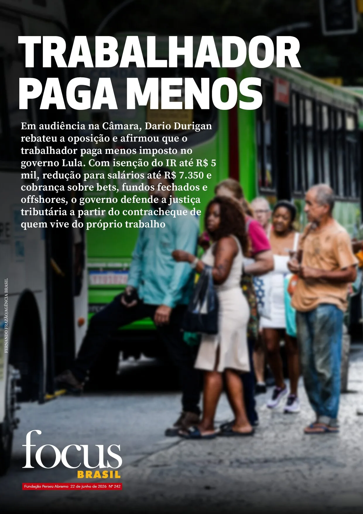 Focus Brasil #242 – Trabalhador paga menos: governo enfrenta privilégios e defende alívio no salário