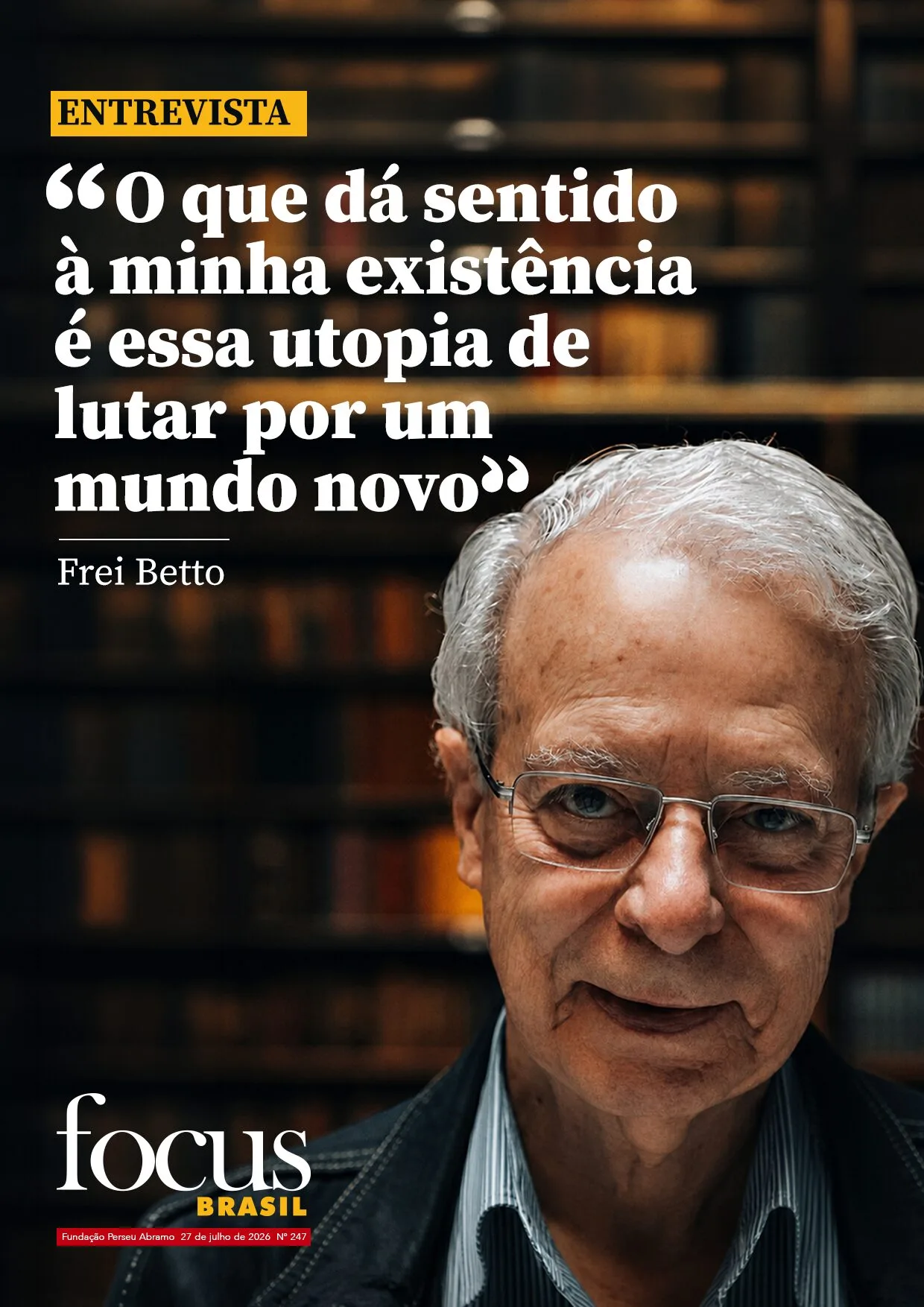 Focus Brasil #247 – Frei Betto: a democracia precisa de memória e utopia